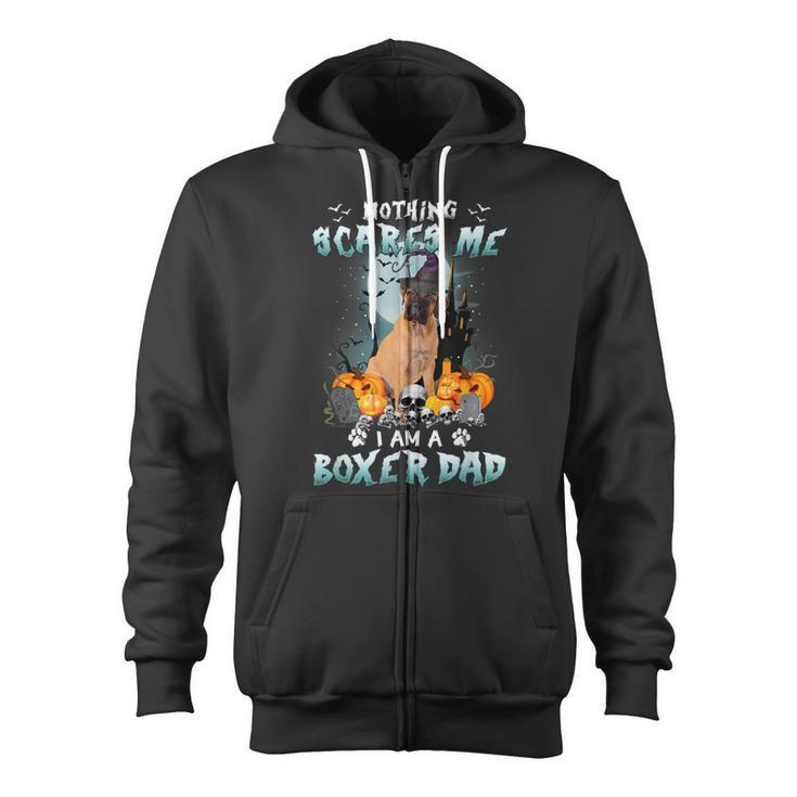 Nothing Scares Me Im A Boxer Dad Halloween Costume Dog  Zip Up Hoodie