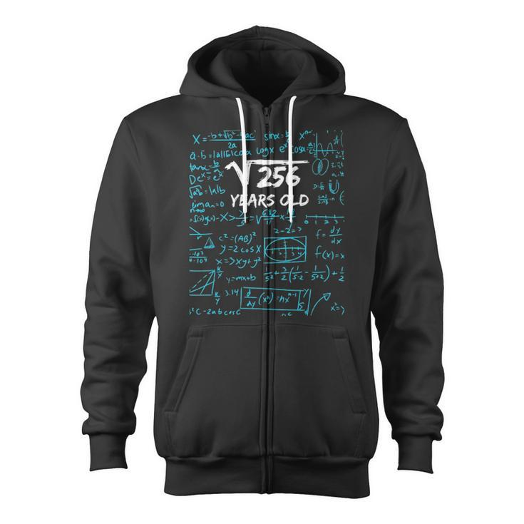 Square Root Of 256 16Th Birthday 16 Years Old Gift Zip Up Hoodie