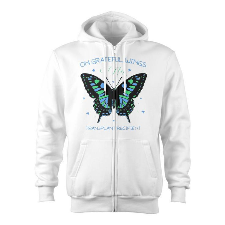 Butterfly On Grateful Wings I Fly Transplant Recipient Zip Up Hoodie