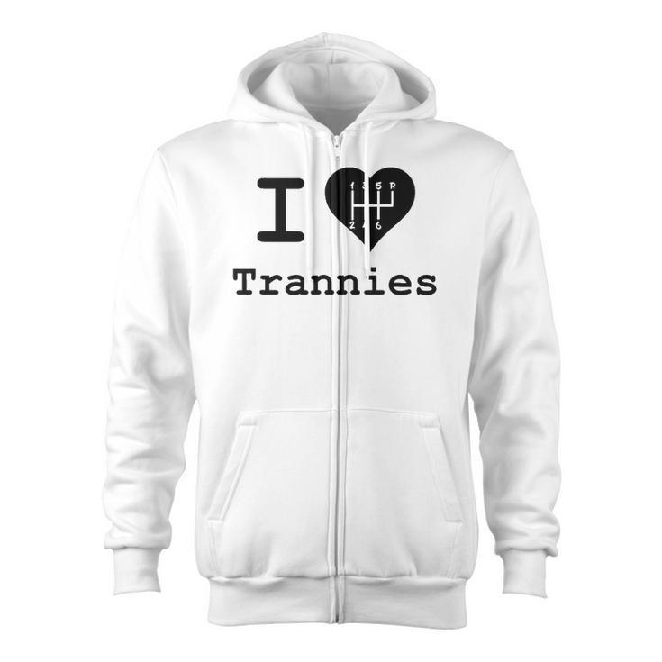 I Love Trannies Heart Car Lovers Gift Zip Up Hoodie