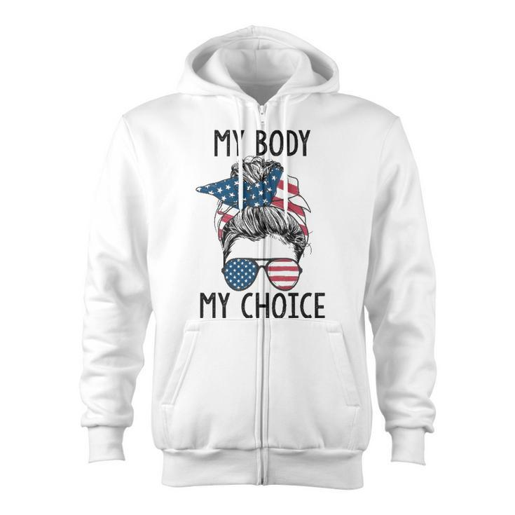 My Body My Choice Pro Choice Messy Bun Us Flag Feminist Zip Up Hoodie