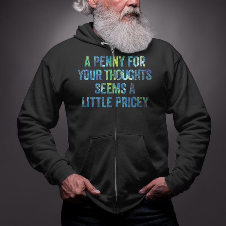 A Penny For Your Thoughts Seems A Little Pricey Zip Up Hoodie