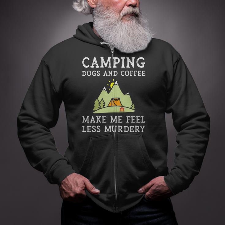 Camping Dogs Coffee Make Me Feel Less Murdery Camper Camp Zip Up Hoodie