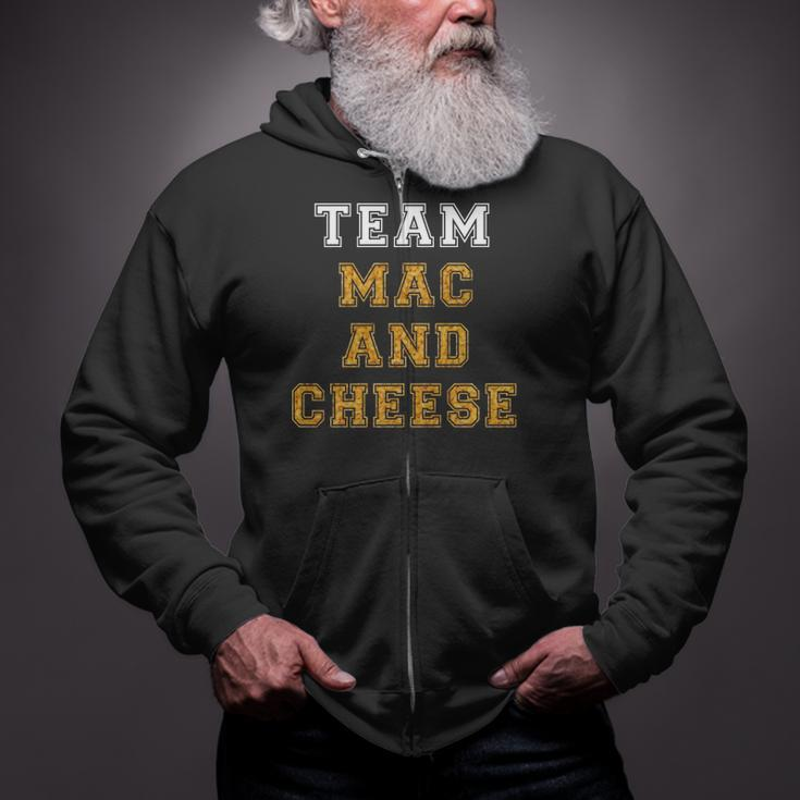 Team Mac And Cheese Lover Funny Favorite Food Humor Saying Zip Up Hoodie