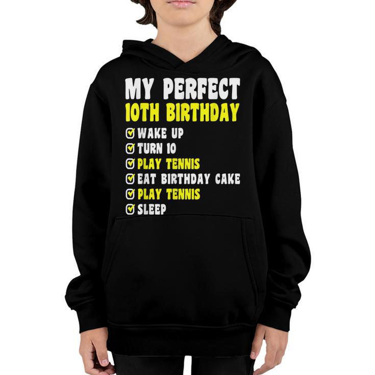 10 Years Old My Perfect 10Th Birthday Tennis 10Th Birthday  Youth Hoodie