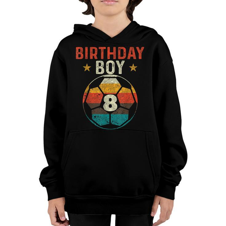 8Th Birthday Boy Soccer Lover 8 Years Old Bday  Youth Hoodie