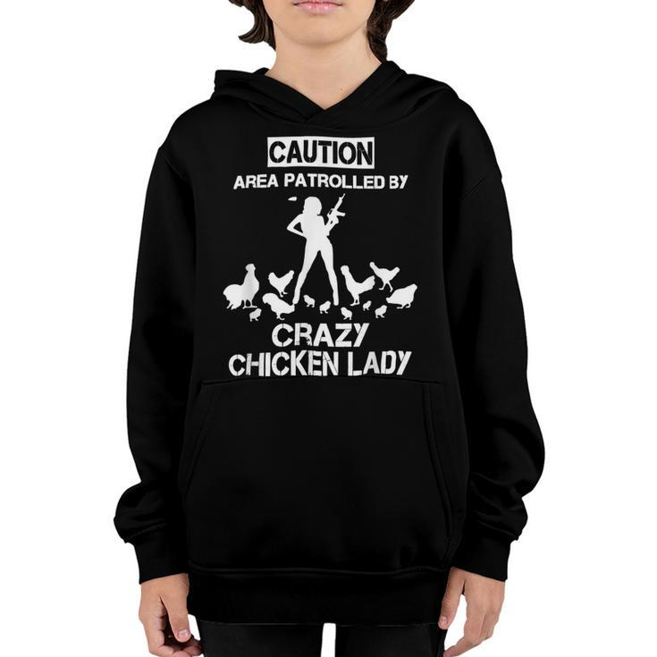 Chicken Chicken Caution Area Patrolled By Crazy Chicken Lady Farmer V2 Youth Hoodie