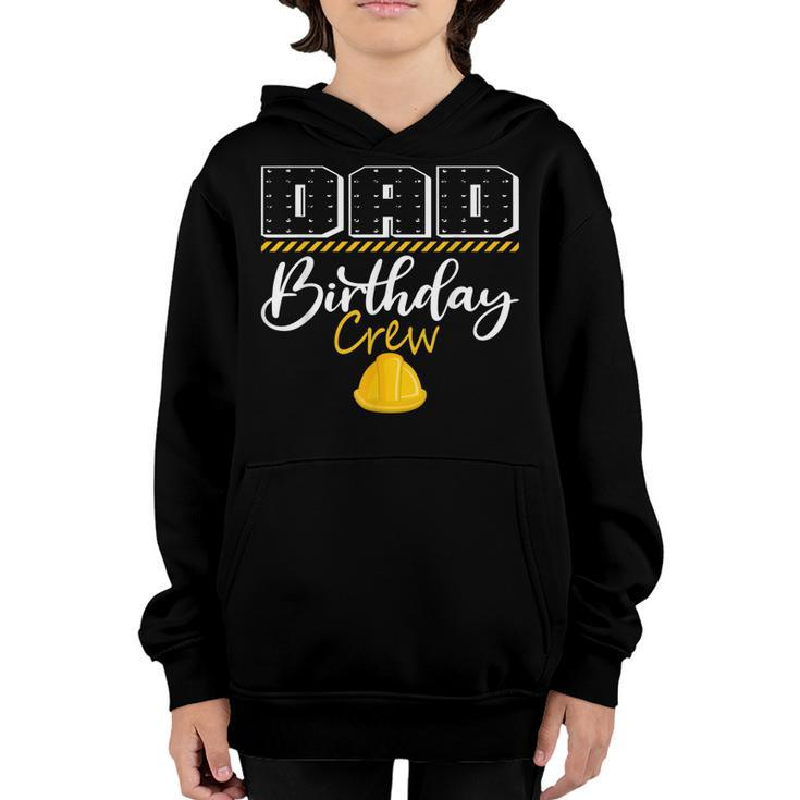 Dad Birthday Crew Construction Hat Birthday Party Family  Youth Hoodie