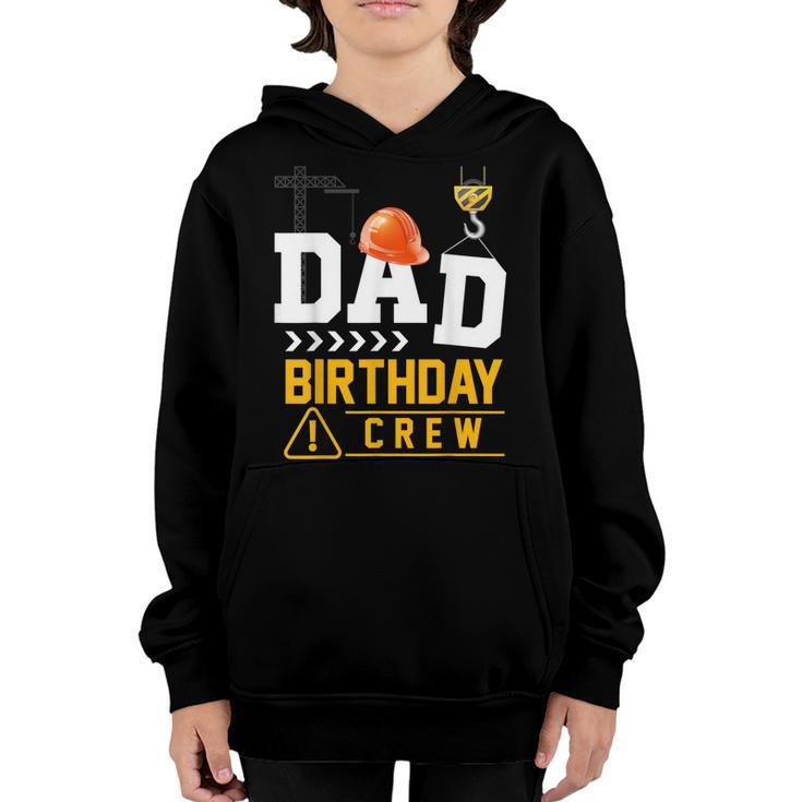Dad Birthday Crew Construction Party Engineer  Youth Hoodie