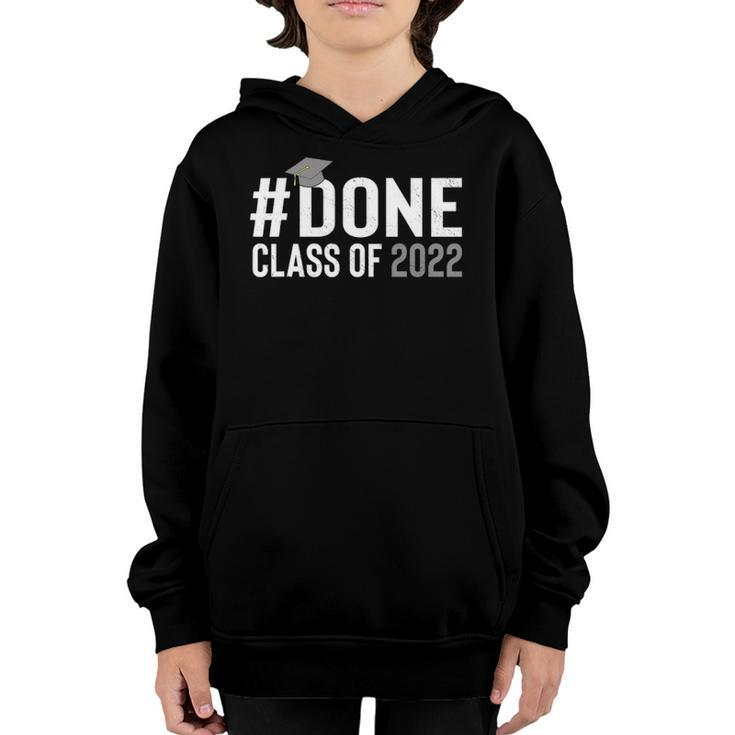 Done Class Of 2022 Graduation For Her Him Grad Seniors 2022  Youth Hoodie