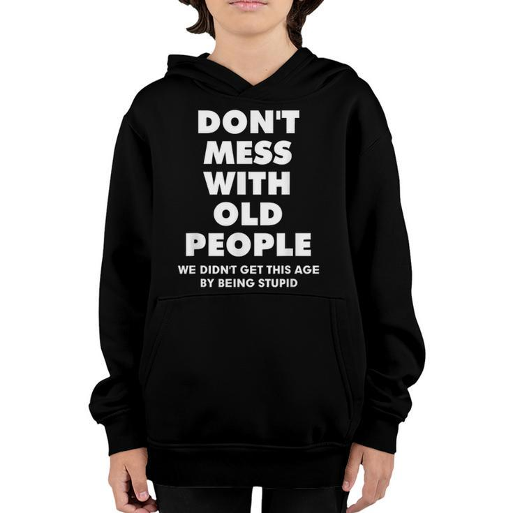 Dont Mess With Old People Funny Gift For Fathes Day Classic Youth Hoodie