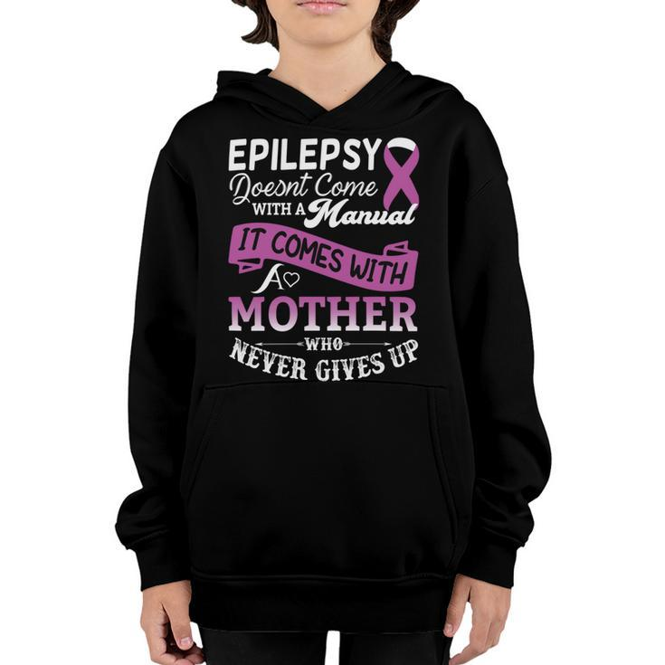 Epilepsy Doesnt Come With A Manual It Comes With A Mother Who Never Gives Up  Purple Ribbon  Epilepsy  Epilepsy Awareness  Mom Gift Youth Hoodie