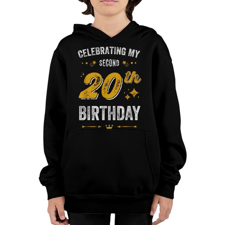 Funny 40Th Birthday Celebrating My Second 20Th Birthday  Youth Hoodie