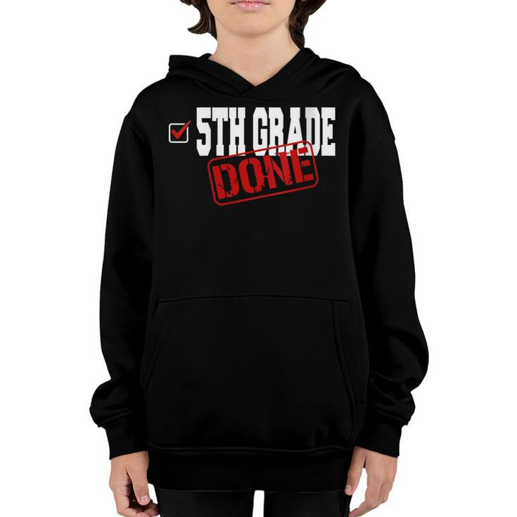 Funny 5Th Grade Done End Of Year Last Day Of School Youth   Youth Hoodie