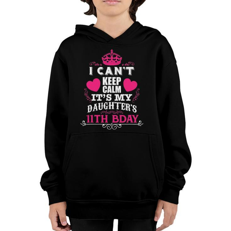 Funny I Cant Keep Calm Its My Daughters 11Th Bday Youth Hoodie