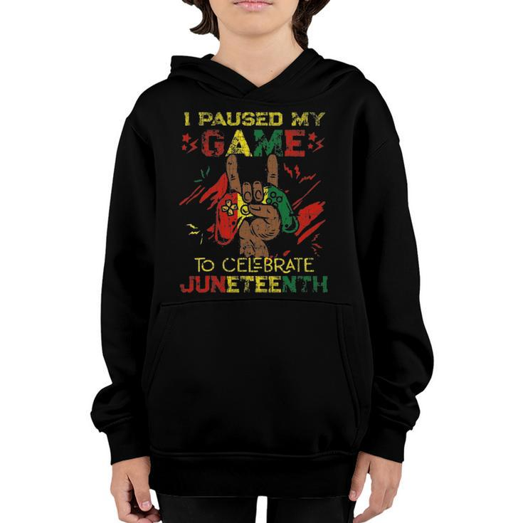 Funny I Paused My Game To Celebrate Juneteenth Black Gamers Youth Hoodie