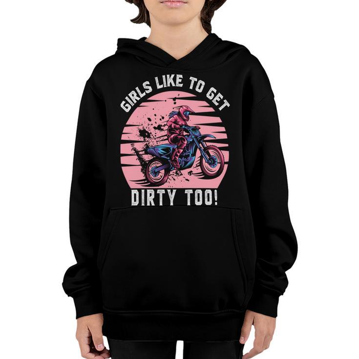 Girls Like To Get Dirty Too Funny Girl Motocross Gift Girl Motorcycle Lover Vintage Youth Hoodie