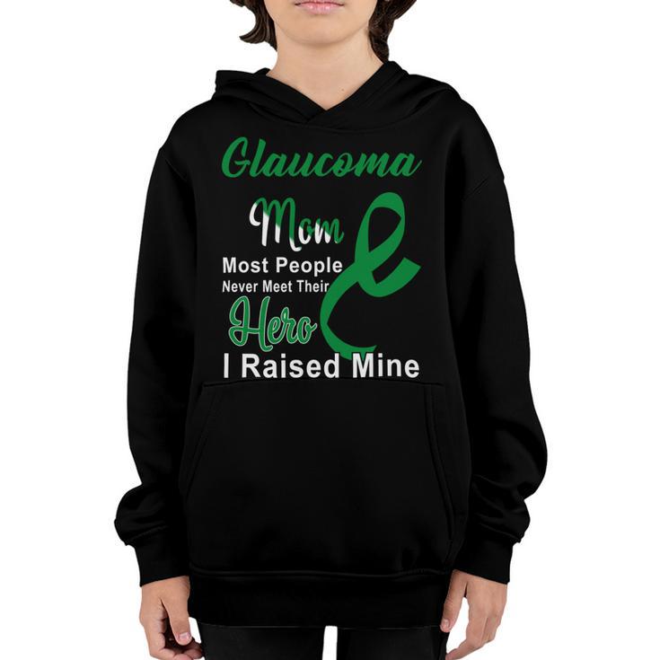 Glaucoma Mom Most People Never Meet Their Hero I Raised Mine Green Ribbon Glaucoma Glaucoma Awareness Youth Hoodie