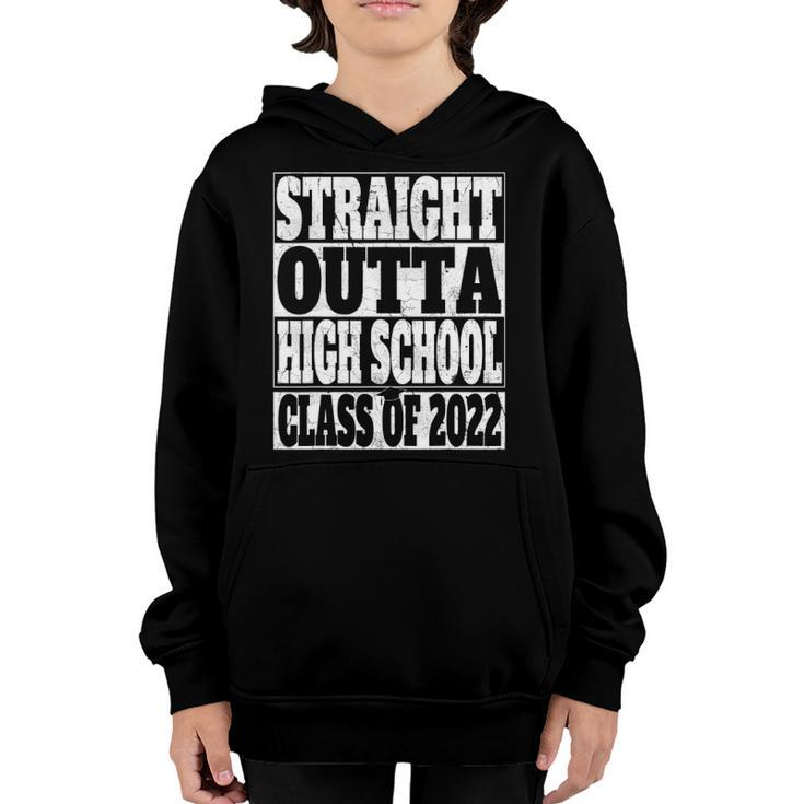 Graduation Gift Straight Outta High School Class Of 2022 High School Youth Hoodie