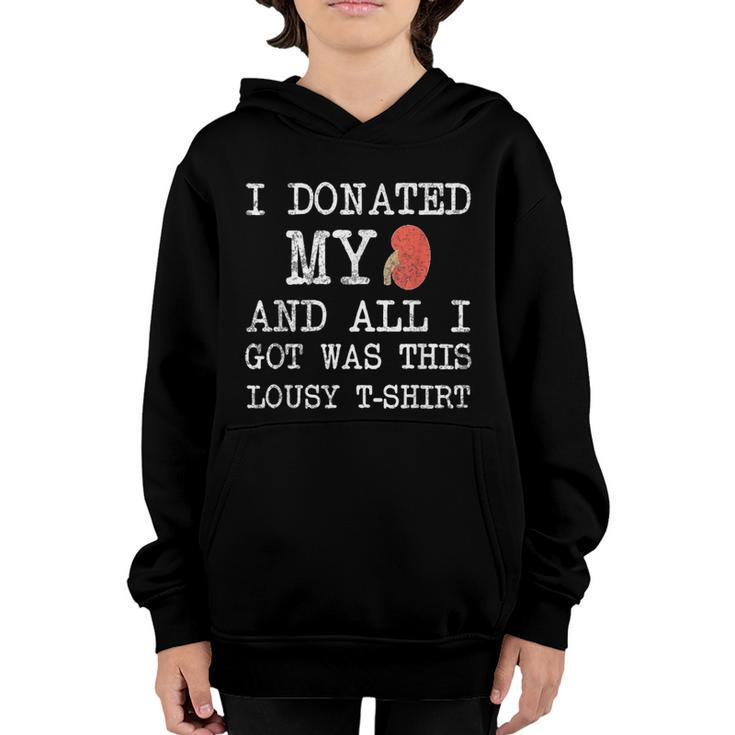 I Donated My Kidney And All I Got Was This Lousy  Youth Hoodie