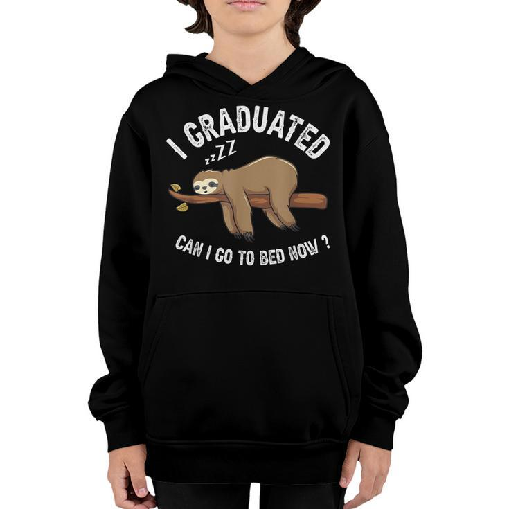 I Graduated Can I Go To Bed Now  Funny Graduation 2022  Youth Hoodie