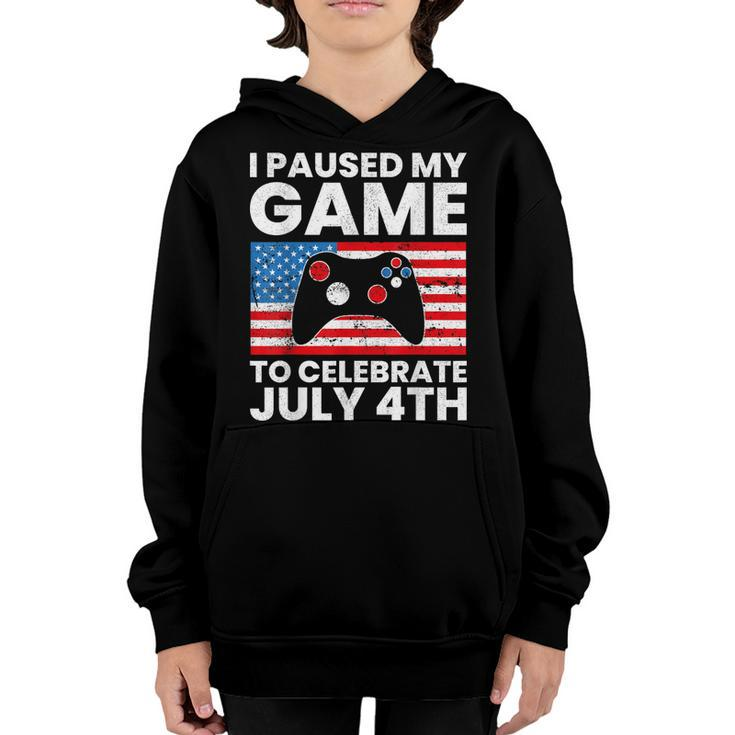 I Paused My Game To Celebrate July 4Th American Video Gamer  Youth Hoodie