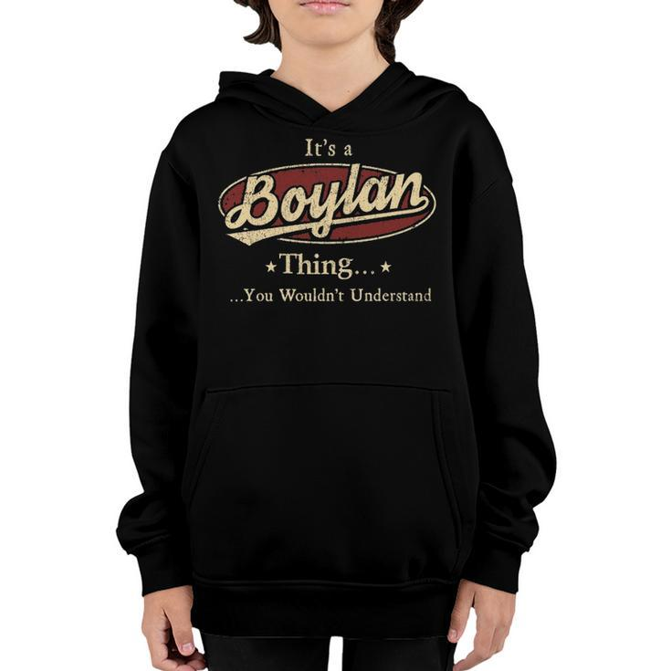 Its A Boylan Thing You Wouldnt Understand Shirt Personalized Name Gifts T Shirt Shirts With Name Printed Boylan Youth Hoodie