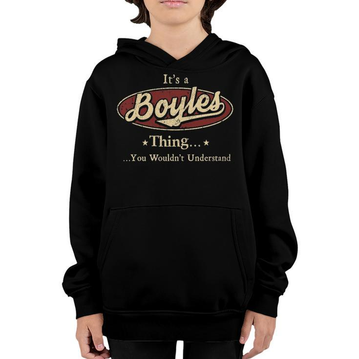 Its A Boyles Thing You Wouldnt Understand Shirt Personalized Name Gifts T Shirt Shirts With Name Printed Boyles Youth Hoodie