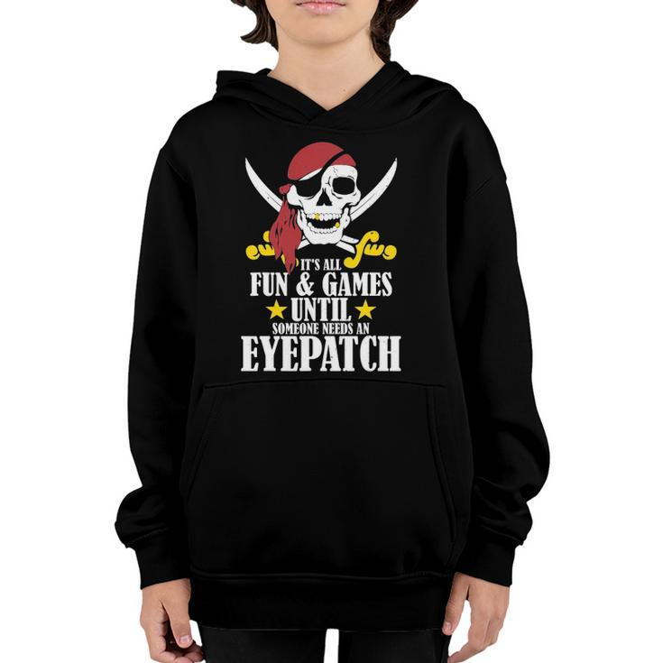 Its All Fun Games Until Someone Needs An Eyepatch Youth Hoodie