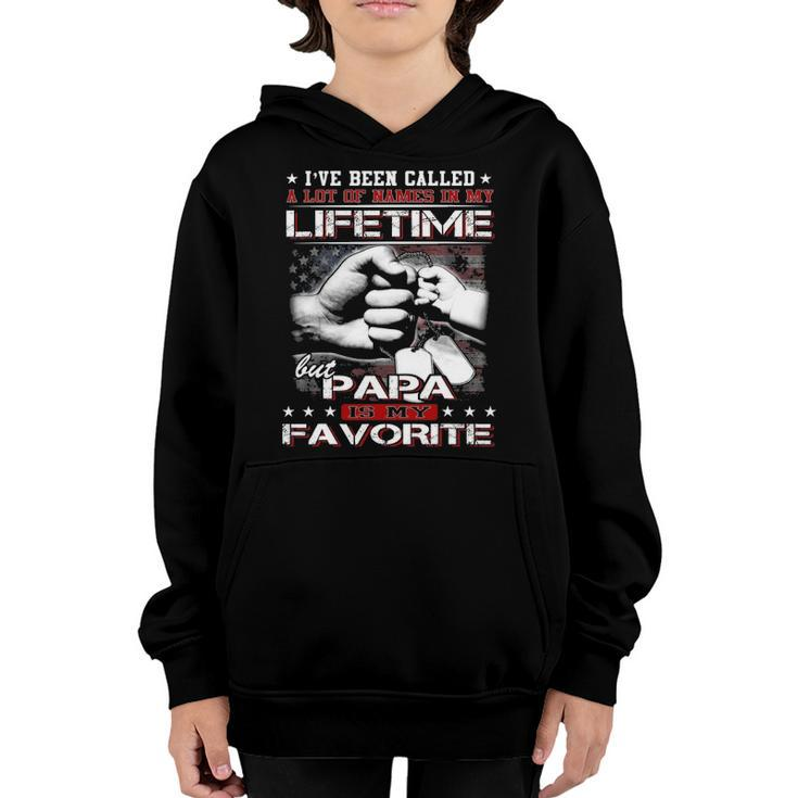 Ive Been Called A Lot Of Names Papa Is My Favorite Youth Hoodie