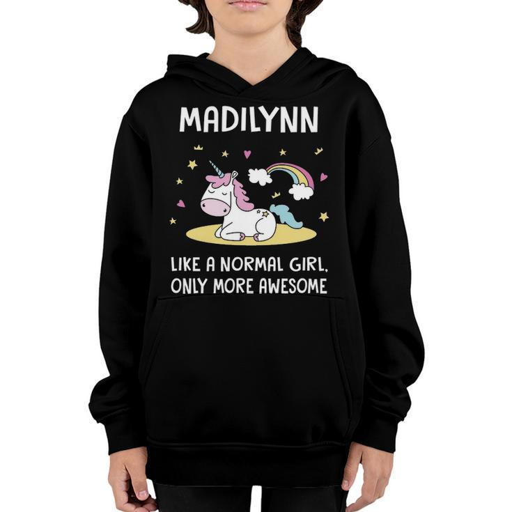 Madilynn Name Gift   Madilynn Unicorn Like Normal Girl Only More Awesome Youth Hoodie