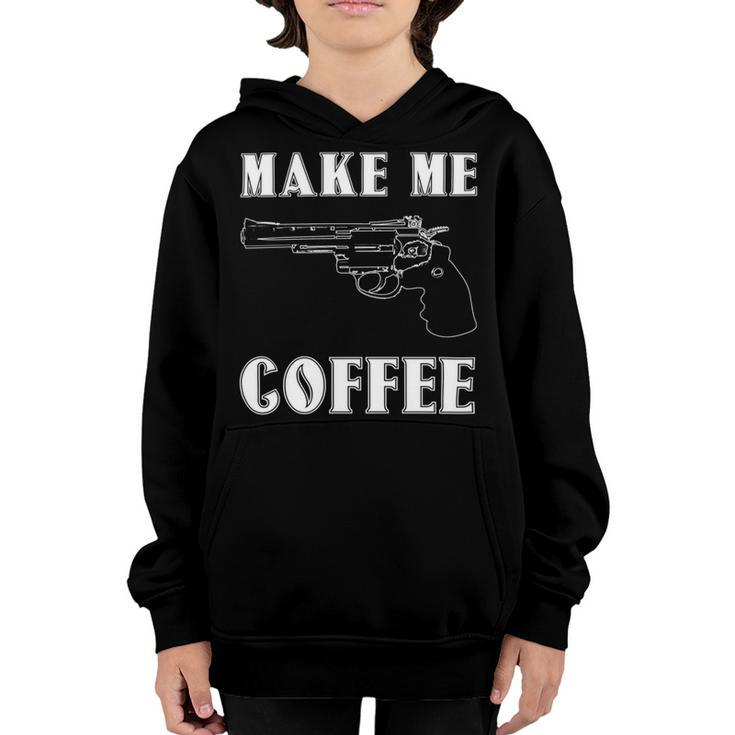 Make Me Coffee   525 Trending Shirt Youth Hoodie