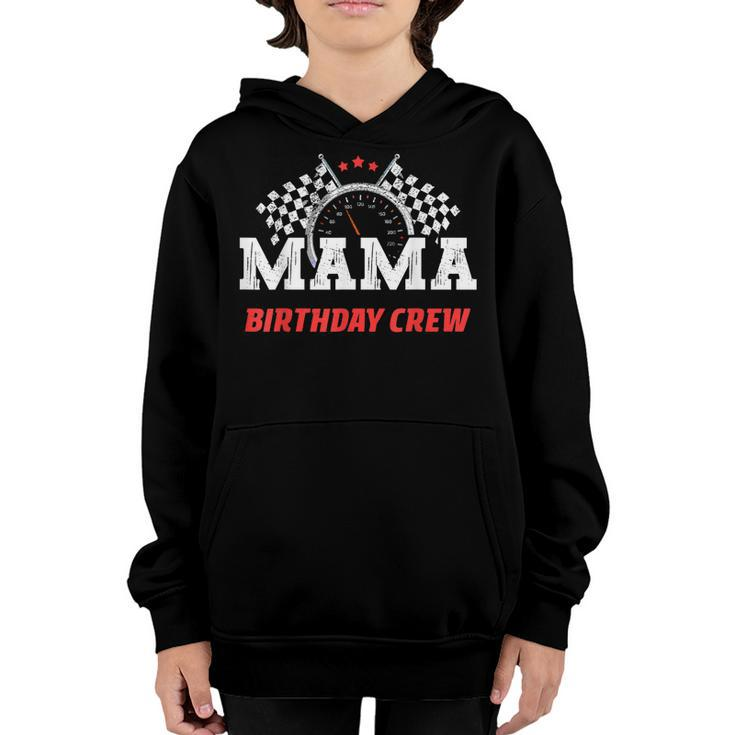 Mama Birthday Crew Race Car Racing Car Driver Mommy Mom  Youth Hoodie