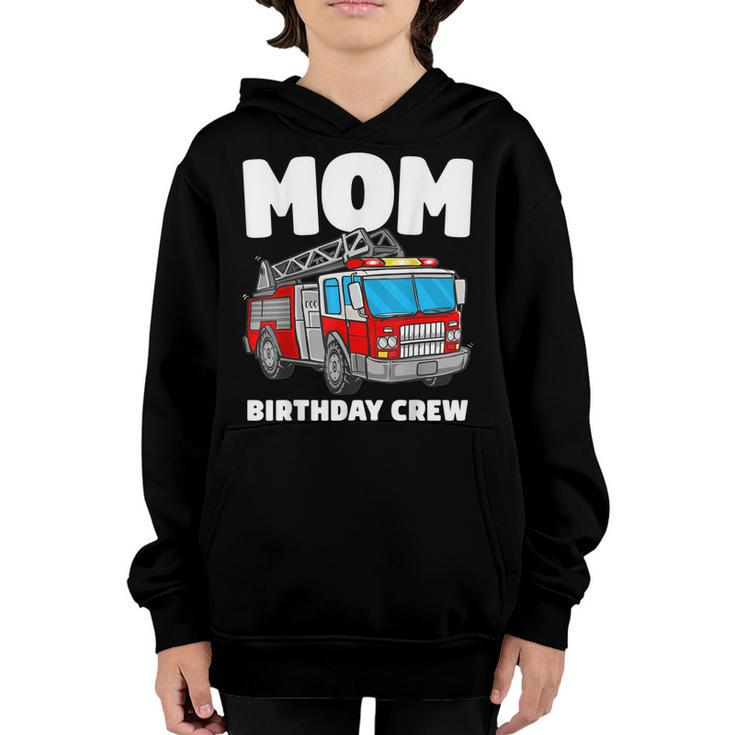 Mom Birthday Crew Fire Truck Firefighter  Youth Hoodie