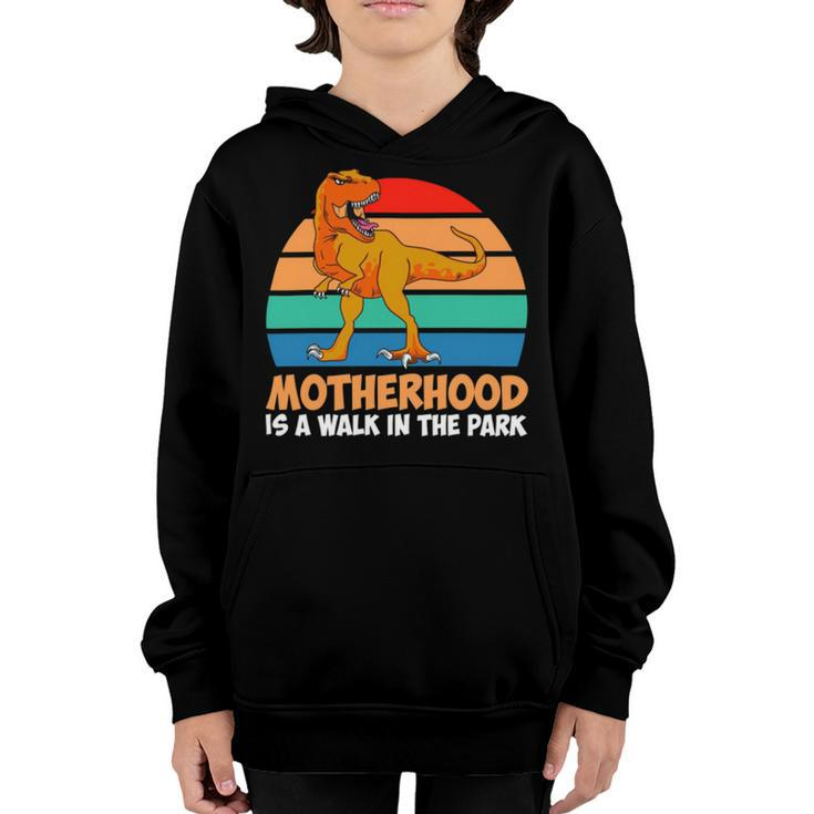 Motherhood Is A Walk In The Park  828 Trending Shirt Youth Hoodie