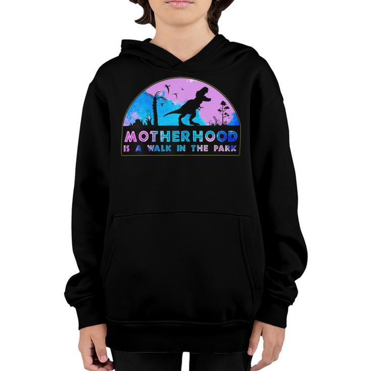 Motherhood Like A Walk In The Park  422 Trending Shirt Youth Hoodie