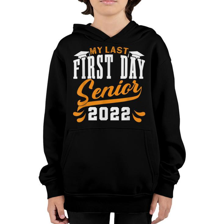 My Last First Day Class Of 2022 Senior Graduation  V2 Youth Hoodie