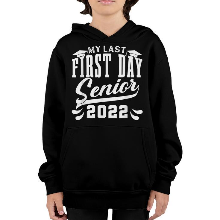 My Last First Day Class Of 2022 Senior Graduation  V3 Youth Hoodie