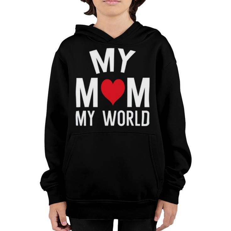 My Mom My World  84 Trending Shirt Youth Hoodie