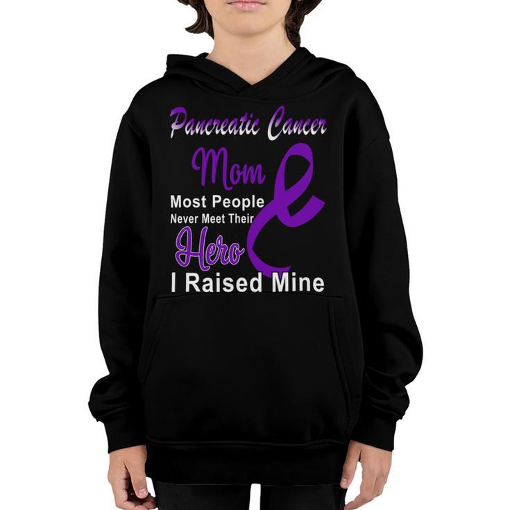 Pancreatic Cancer Mom Most People Never Meet Their Hero I Raised Mine  Purple Ribbon  Pancreatic Cancer  Pancreatic Cancer Awareness Youth Hoodie