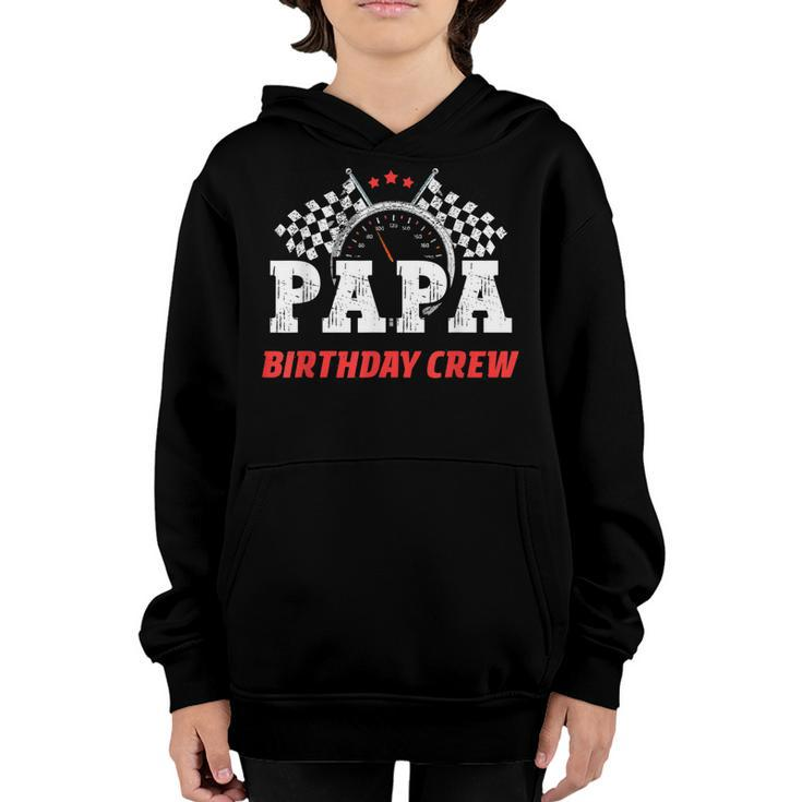 Papa Birthday Crew Race Car Racing Car Driver Dad Daddy  Youth Hoodie