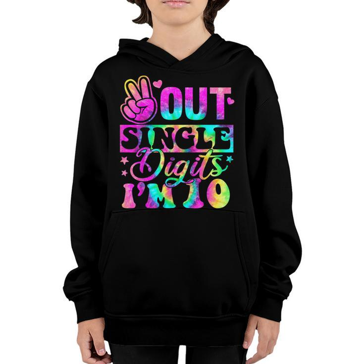 Peace Out Single Digits Im 10  Tie Dye Birthday Kids  V2 Youth Hoodie