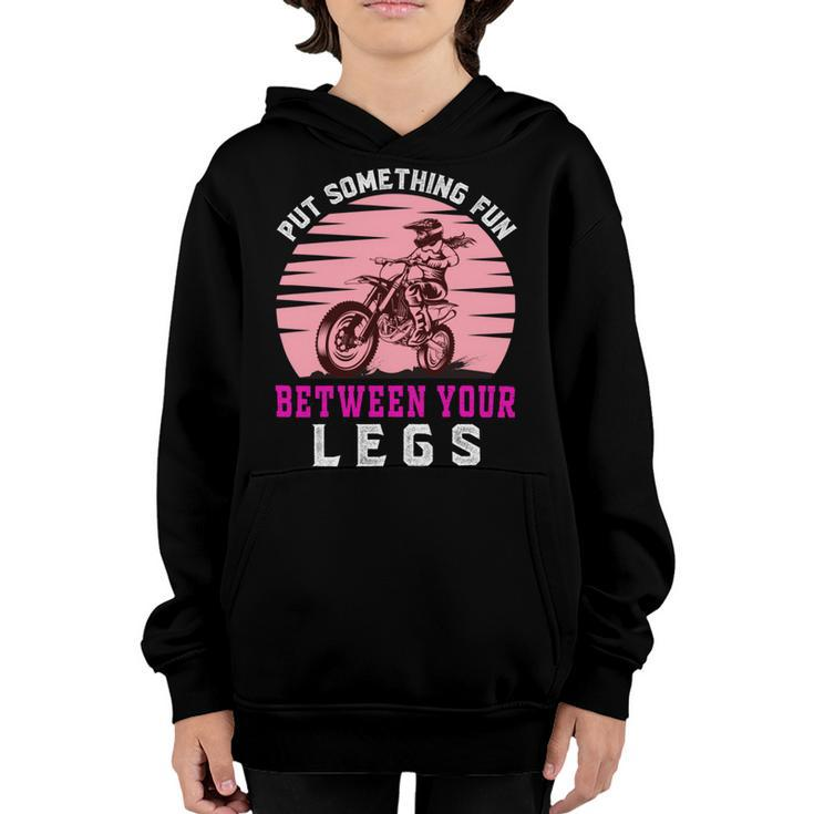 Put The Fun Between Your Legs  Funny Girl Motocross Gift  Girl Motorcycle Lover  Vintage Youth Hoodie
