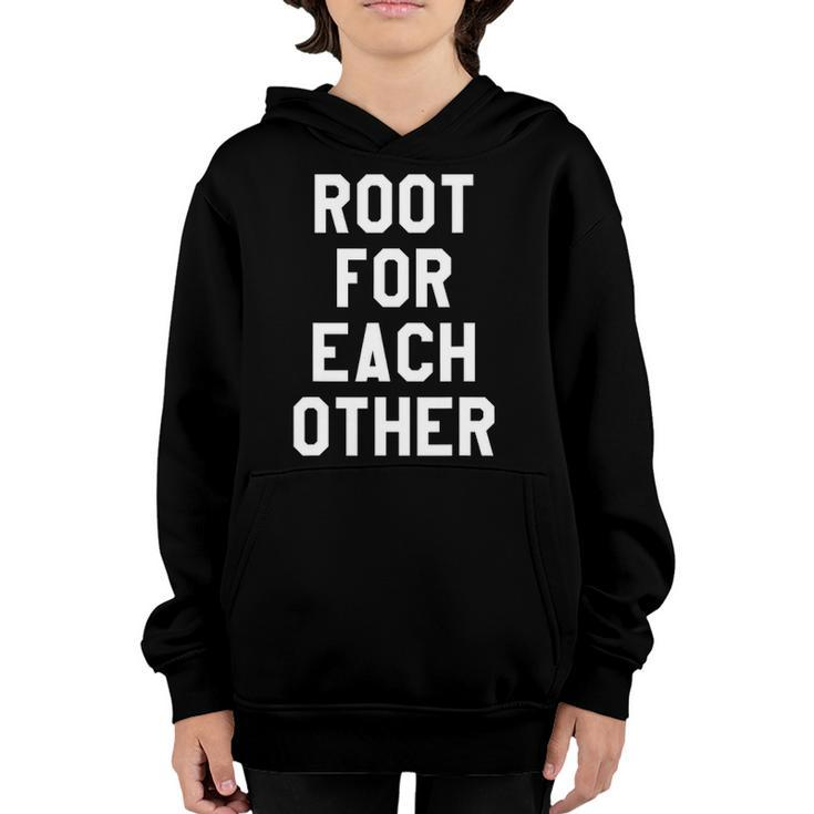 Root For Each Other Its Game Day Yall Yay Sports Funny Youth Hoodie