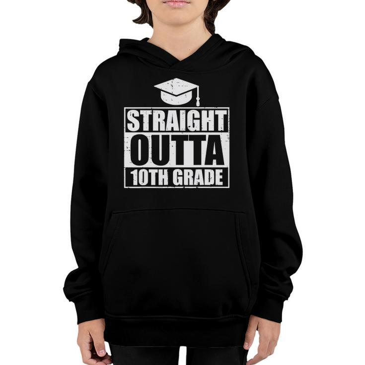 Straight Outta 10Th Grade Class Of 2022 School Graduation Youth Hoodie