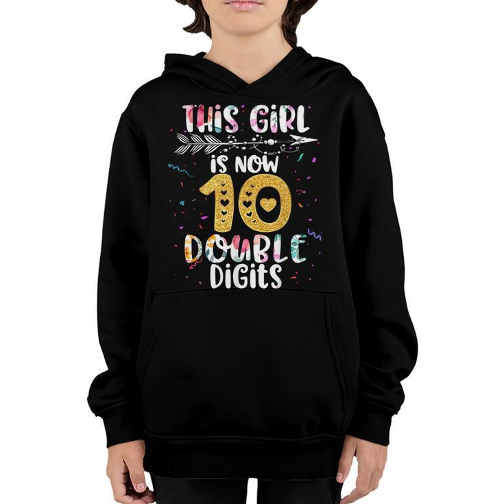 This Girl Is Now 10 Double Digits Birthday Gifts 10 Year Old  Youth Hoodie