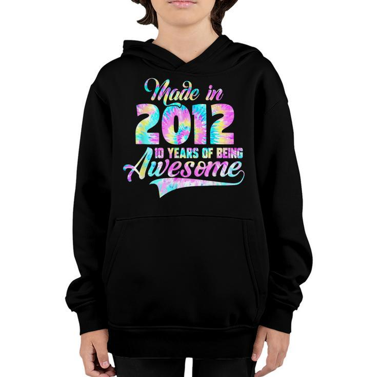 Tie-Dye Made In 2012 10 Year Of Being Awesome 10 Birthday  Youth Hoodie