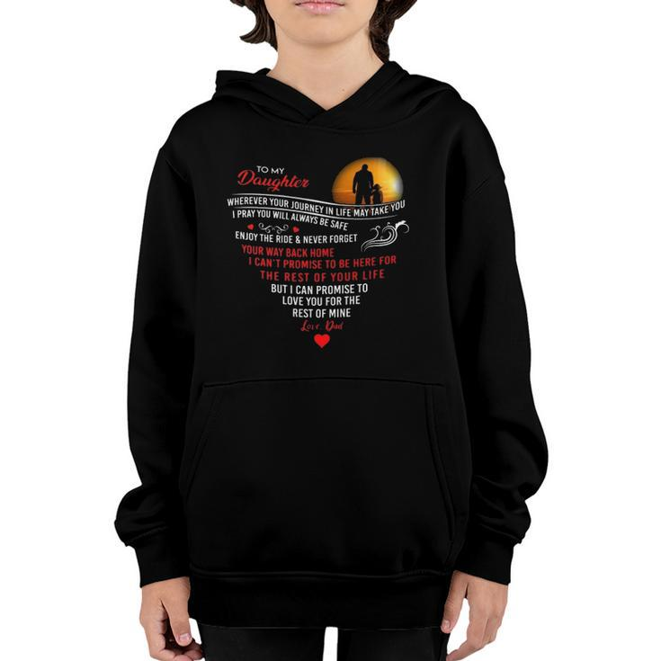 To My Daughter Wherever Your Journey In Life May Take You I Pray You Youth Hoodie