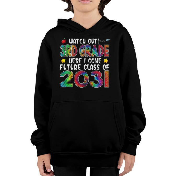 Watch Out 3Rd Grade Here I Come Future Class 2031 Kids Youth Hoodie