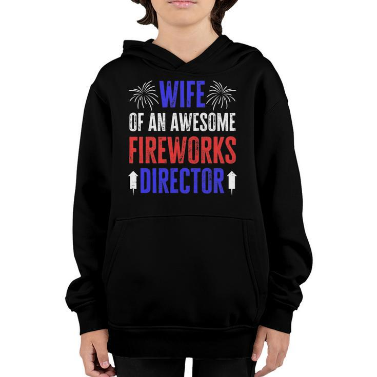 Wife Of An Awesome Fireworks Director Funny 4Th Of July Youth Hoodie